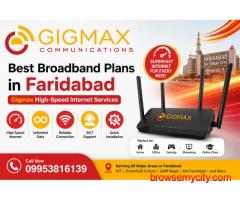 Best Broadband Plans in Faridabad – Gigmax High-Speed Internet Services