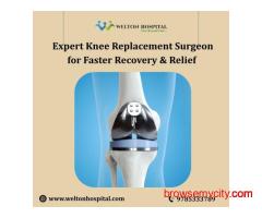 Expert Knee Replacement Surgeon for Faster Recovery & Relief