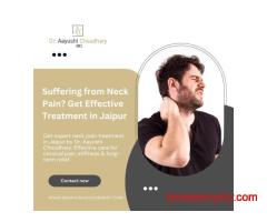 Suffering from Neck Pain? Get Effective Treatment in Jaipur