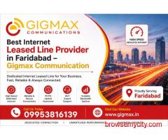 Best Internet Leased Line Provider in Faridabad – Gigmax Communication