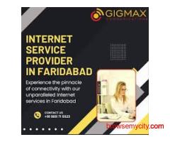 Best Internet Service Provider in Faridabad – Gigmax Communication High-Speed Broadband Services