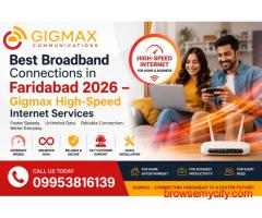 Best Broadband Connections in Faridabad 2026 – Gigmax High-Speed Internet Services