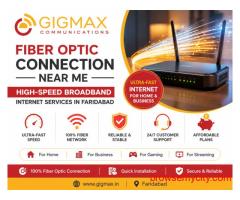 Fiber Optic Connection Near Me – Gigmax High-Speed Broadband Internet Services in Faridabad