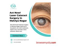 Act Now! Laser Cataract Surgery in Malviya Nagar
