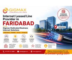 Internet Leased Line Provider in Faridabad – Gigmax Dedicated Business Internet Solutions