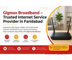 Gigmax Broadband – Trusted Internet Service Provider in Faridabad