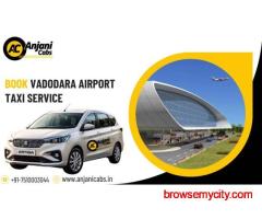 Vadodara Airport Cab Hire - Anjani Cabs
