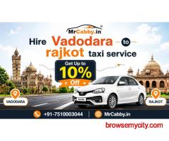 Hire Affordable Vadodara to Rajkot Taxi Service with MrCabby