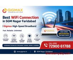 Best WiFi Connection in SGM Nagar Faridabad | Gigmax High-Speed Broadband