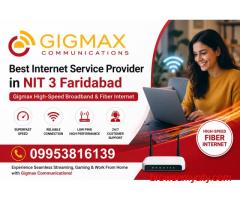 Best Internet Service Provider in NIT 3 Faridabad – Gigmax Broadband Internet
