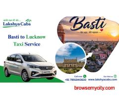 Basti to Lucknow Taxi Service – Affordable One Way & Round Trip Cab Booking