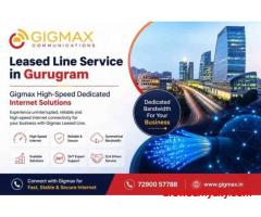 Internet Leased Line Service in Gurgaon  Gigmax Business Internet