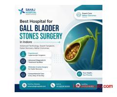 Best Hospital for Gall Bladder Stones Surgery in Indore – Sahaj Hospital