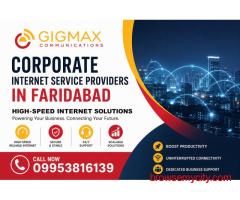 Corporate Internet Service Providers in Faridabad | Gigmax High-Speed Business Internet Solutions