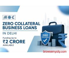 Zero Collateral Unsecured Business Loans in Delhi
