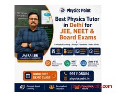 Best Physics Tutor in Delhi for JEE, NEET & Board Exams
