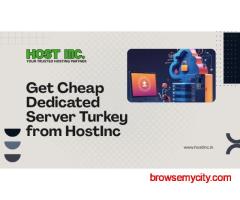 Get Cheap Dedicated Server Turkey from HostInc