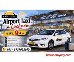 Hire KTS Cabs for Reliable Airport Taxi in Lucknow – Available 24/7