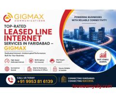 Top-Rated Leased Line Internet Services in Faridabad – GIGMAX