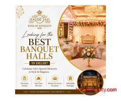 Looking for the Best Banquet Halls in Delhi