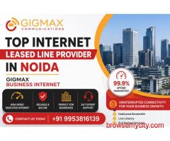 Top Internet Leased Line Provider in Noida GIGMAX Business Internet