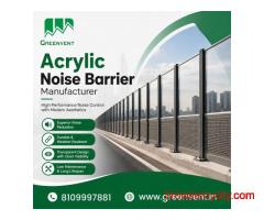 Acrylic Noise Barrier Manufacturer for Transparent Noise Control Solutions