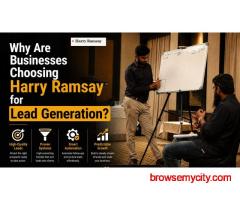 Why Are Businesses Choosing Harry Ramsay for Lead Generation?