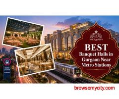 Best Banquet Halls in Gurgaon Near Metro Stations