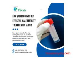 Low Sperm Count? Get Effective Male Fertility Treatment in Jaipur