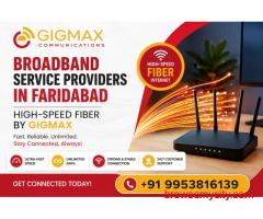 Broadband Service Providers in Faridabad High-Speed Fiber by GIGMAX