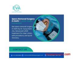 Specs Removal Surgery in Delhi – LASIK Vision Correction