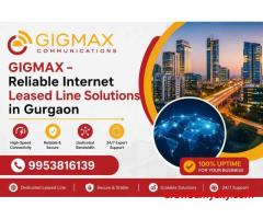 Leased Line Service in Gurgaon – GIGMAX Business Internet Solutions
