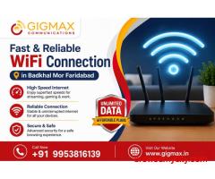 Fast & Reliable WiFi Connection in Badkhal Mor Faridabad | GIGMAX