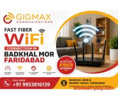 Fast Fiber WiFi Connection in Badkhal Mor Faridabad | GIGMAX