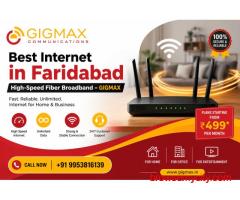 Best Internet in Faridabad | High-Speed Fiber Broadband – GIGMAX