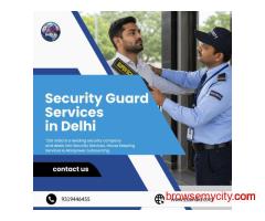 Trusted Security Guard Services in Delhi for Complete Protection