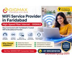 WiFi Service Provider in Faridabad | High-Speed Fiber Internet – GIGMAX