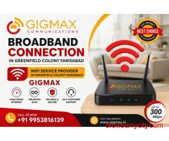 Broadband Connection in Greenfield Colony Faridabad WiFi Service Provider GIGMAX