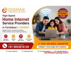 High-Speed Home Internet Service Providers in Faridabad | GIGMAX