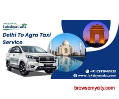 Book Delhi to Agra Taxi with Lakshya Cabs