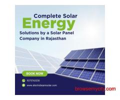 Complete Solar Energy Solutions by a Solar Panel Company in Rajasthan