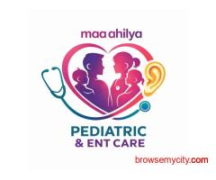 Best ENT specialist in Raipur - Maa Ahilya Abhinandan Pediatric & ENT Care