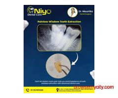 Painless Wisdom Tooth Extraction at Niyo Dental Care, Hanamkonda & Warangal