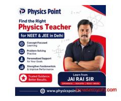 Find the Right Physics Teacher for NEET & JEE in Delhi