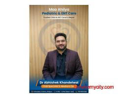 Experienced Child Specialist in Raipur - Maa Ahilya Abhinandan Pediatric & ENT Care