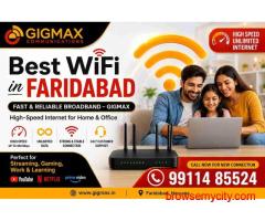 Best WiFi in Faridabad | Fast & Reliable Broadband – GIGMAX