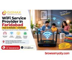 WiFi Service Provider in Faridabad | Fast & Reliable – GIGMAX