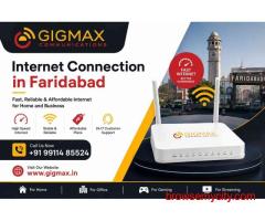 Internet Connection in Faridabad | Fast & Reliable – GIGMAX