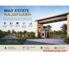 Max Estate Najafgarh – Premium Homes & Modern Living