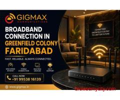 Broadband Connection in Greenfield Colony Faridabad | Gigmax